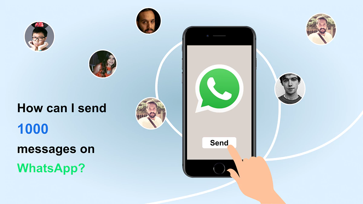 How To Send 1000 Messages at Once on WhatsApp?